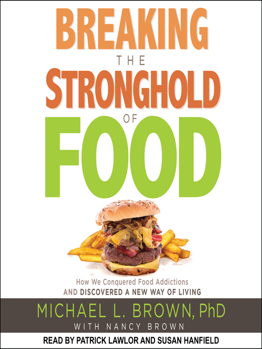 Title details for Breaking the Stronghold of Food by Michael L. Brown, PhD - Wait list